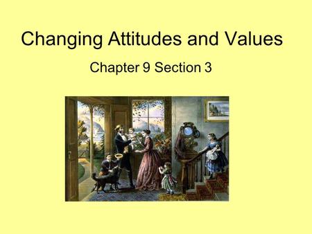 Changing Attitudes and Values