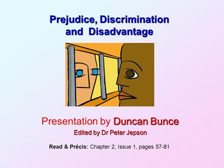 Prejudice, Discrimination and Disadvantage