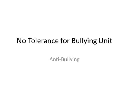 No Tolerance for Bullying Unit Anti-Bullying. Shinedown “Bully”