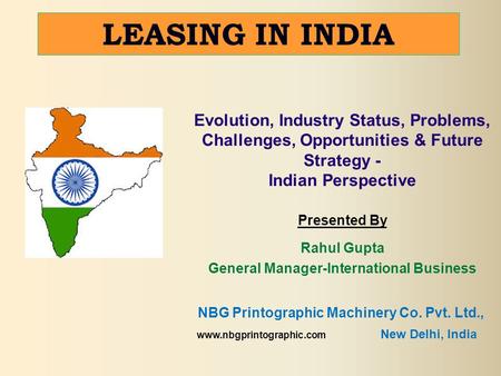 Evolution, Industry Status, Problems, Challenges, Opportunities & Future Strategy - Indian Perspective Presented By Rahul Gupta General Manager-International.