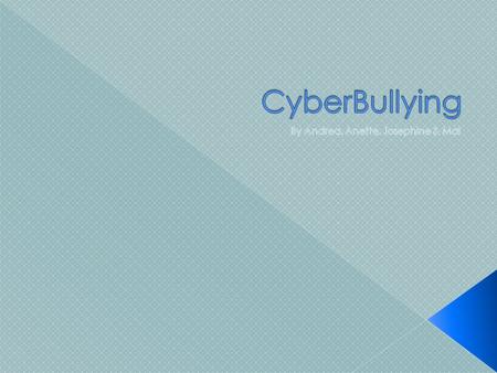  Define cyberbullying  The past vs. The present  Technological development  Facebook, Formspring and other social platforms  A Danish victim: Fie.