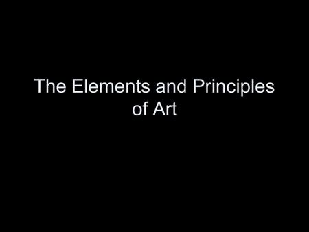 The Elements and Principles of Art