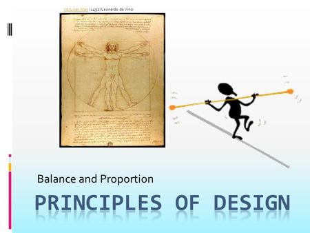 Balance and Proportion Vitruvian Man (1492) Leonardo da VinciVitruvian Man.