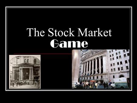 The Stock Market Game.