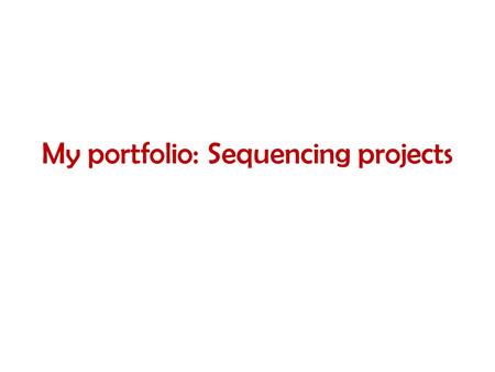 My portfolio: Sequencing projects. Alla Lapidus, Ph.D Associate Professor, Fox Chase Cancer Center EDUCATION: 1980M.S. in Physics (with honors) - Department.