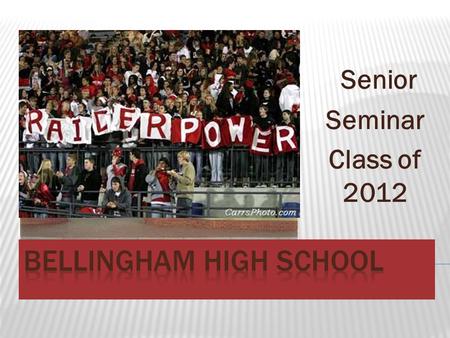 Senior Seminar Class of 2012.  SAT/ACT  Senior Meeting (Sept. 27 th, during Raider Time)  Counselor Meetings (October/November)  Academic resume 