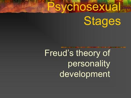 Freud’s theory of personality development