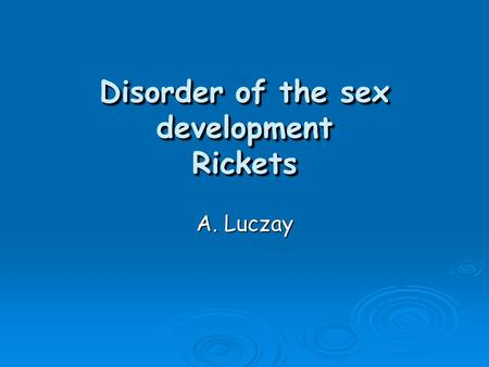 Disorder of the sex development Rickets