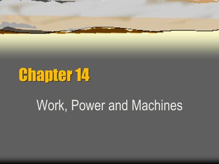 Work, Power and Machines