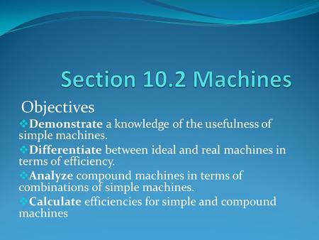 Section 10.2 Machines  Objectives