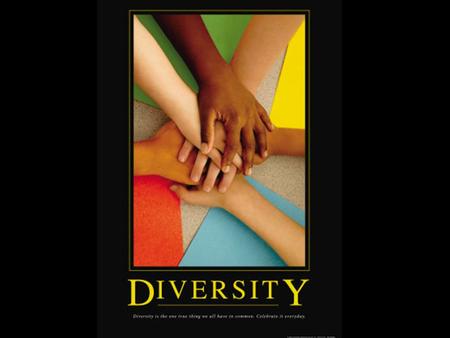 You want diversity? Got to know someone! ~ Bart Carey.