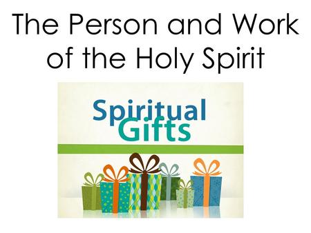 The Person and Work of the Holy Spirit