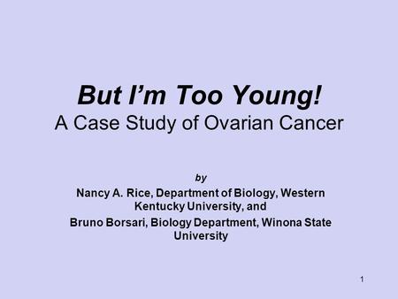 But I’m Too Young! A Case Study of Ovarian Cancer