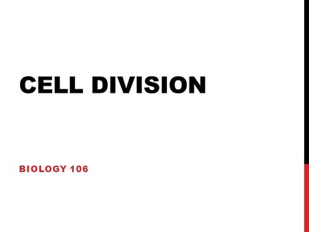 CELL DIVISION BIOLOGY 106. OUTLINE - Types of cell division - Mitosis o Phases of mitosis o Diagram shows how mitosis works - Meiosis o Phases of meiosis.