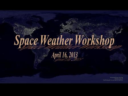 Space Weather Workshop