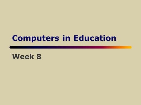 Computers in Education Week 8. What is the Perfect Classroom? uClean white wall in front of the room u Show video clips u Project an computer screen image.