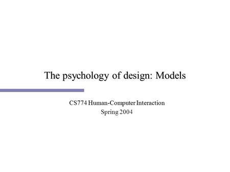 The psychology of design: Models