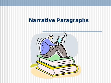 Narrative Paragraphs.