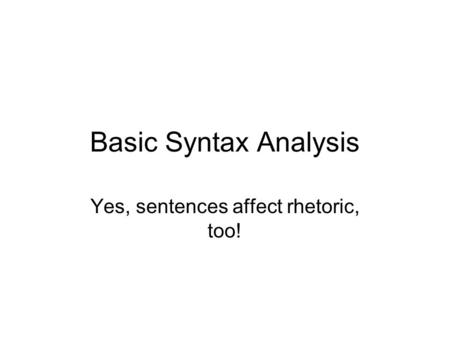 Yes, sentences affect rhetoric, too!