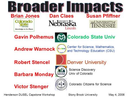 Brian Jones Dan Claes Susan Pfiffner Gavin Polhemus Colorado State Univ Andrew Warnock Center for Science, Mathematics, and Technology Education (CSU)