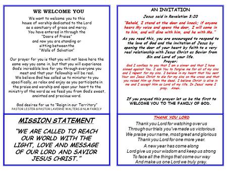 MISSION STATEMENT “WE ARE CALLED TO REACH OUR WORLD WITH THE LIGHT, LOVE AND MESSAGE OF OUR LORD AND SAVIOR JESUS CHRIST.” We want to welcome you to this.