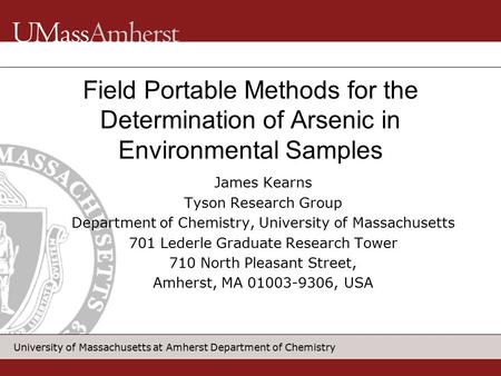 University of Massachusetts at Amherst Department of Chemistry James Kearns Tyson Research Group Department of Chemistry, University of Massachusetts 701.