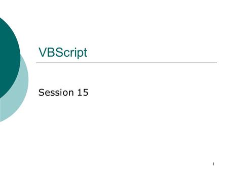 1 VBScript Session 15. 2 What we learn last session?