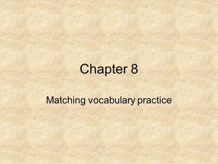 Chapter 8 Matching vocabulary practice. Authentic use of vocabulary. Match the words to their real world application. 1.Probation 2. Salaried 2.Hourly.