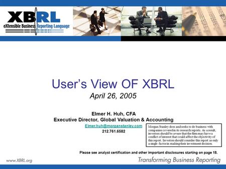 Please see analyst certification and other important disclosures starting on page 18. User’s View OF XBRL April 26, 2005 Elmer H. Huh, CFA Executive Director,