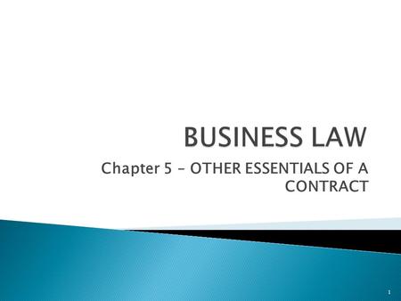 Chapter 5 – OTHER ESSENTIALS OF A CONTRACT