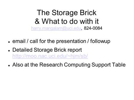 The Storage Brick & What to do with it 824-0084  / call for the presentation / followup Detailed Storage.