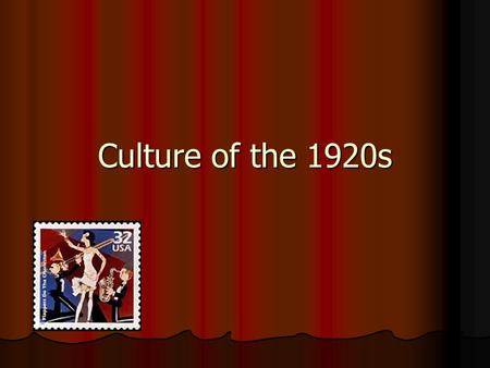 Culture of the 1920s. Remember from last time… Return to Normalcy Return to Normalcy Nativism Nativism Isolationism Isolationism Prejudice Prejudice Anti-Immigration.