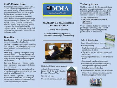 M ARKETING & M ANAGEMENT A CUMEN (MMA) “Training for profitability” We offer cost saving, experience, applicable knowledge and efficiency. Marketing &