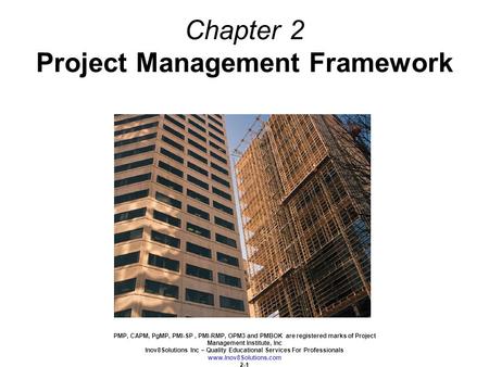 PMP, CAPM, PgMP, PMI-SP, PMI-RMP, OPM3 and PMBOK are registered marks of Project Management Institute, Inc Inov8Solutions Inc – Quality Educational Services.