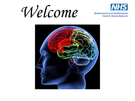 Bedfordshire and Hertfordshire Heart & Stroke Network Welcome.