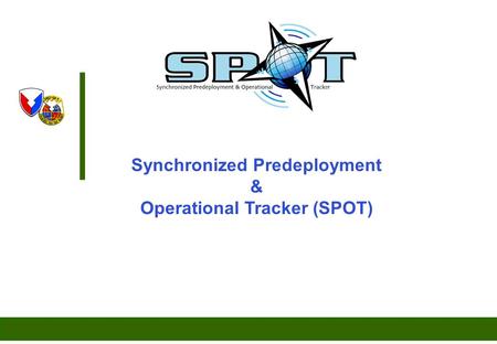 Overview… Three core areas: Policy / Process, Automated Contractor Management Tool, and Execution / Boots on the Ground Synchronized Predeployment & Operational.