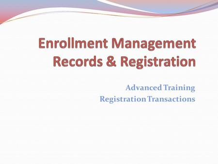 Advanced Training Registration Transactions. Topics 1. Registration Deadlines 2. Registration Basics 3. Registration Cards: Yellow, Pink, Green, Blue,