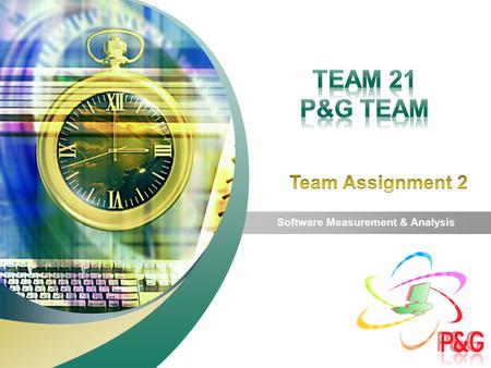 LOGO “ Add your company slogan ” Software Measurement & Analysis Team Assignment 2.