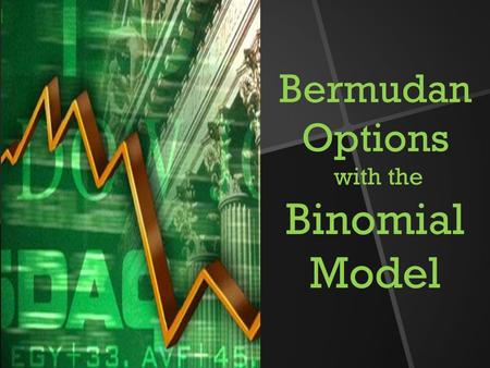 Bermudan Options with the Binomial Model.