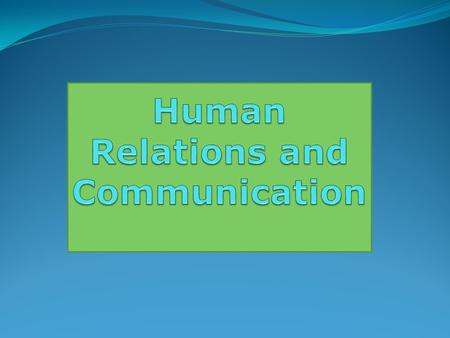 Human Relations and Communication