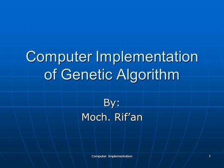 Computer Implementation of Genetic Algorithm