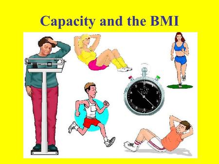 Capacity and the BMI. Excercises for measuring the condition of the students Long-jump without run The dynamic power of the foot. (max 21 points)Long-jump.