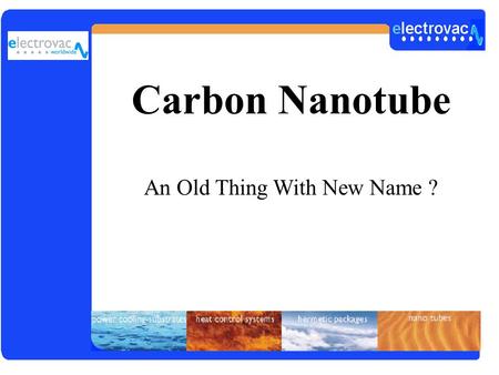 Carbon Nanotube An Old Thing With New Name ?. Carbon nanotube ?