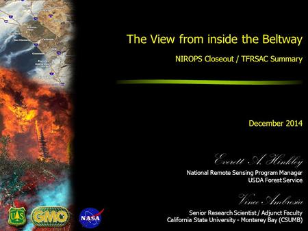 Everett A. Hinkley National Remote Sensing Program Manager USDA Forest Service Vince Ambrosia Senior Research Scientist / Adjunct Faculty California State.