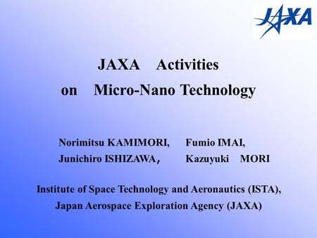 JAXA Activities on Micro-Nano Technology