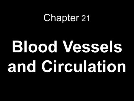 Chapter 21 Blood Vessels and Circulation. Blood Pressure and Cardiovascular regulation Exercise.