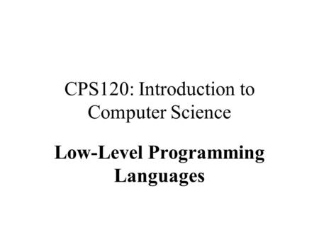 CPS120: Introduction to Computer Science