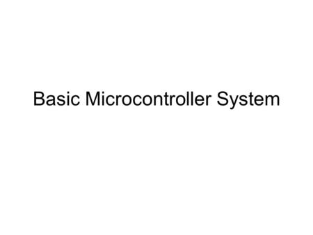 Basic Microcontroller System