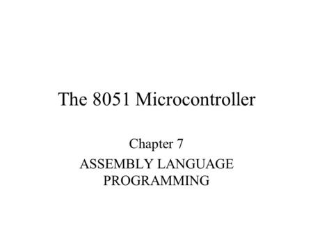 Chapter 7 ASSEMBLY LANGUAGE PROGRAMMING