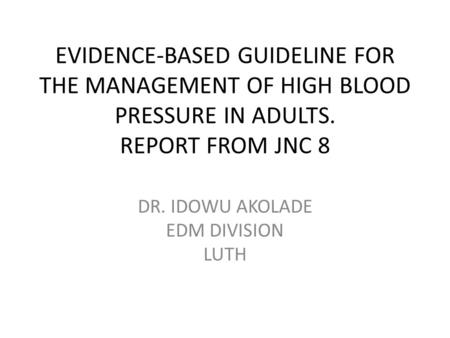 DR. IDOWU AKOLADE EDM DIVISION LUTH